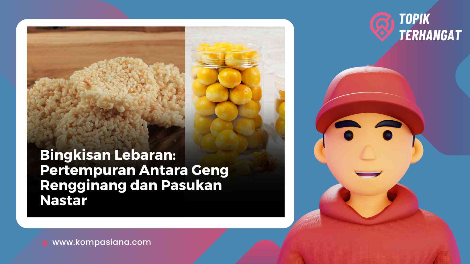 Bingkisan Lebaran: Pertempuran Antara Geng Rengginang dan Pasukan Nastar