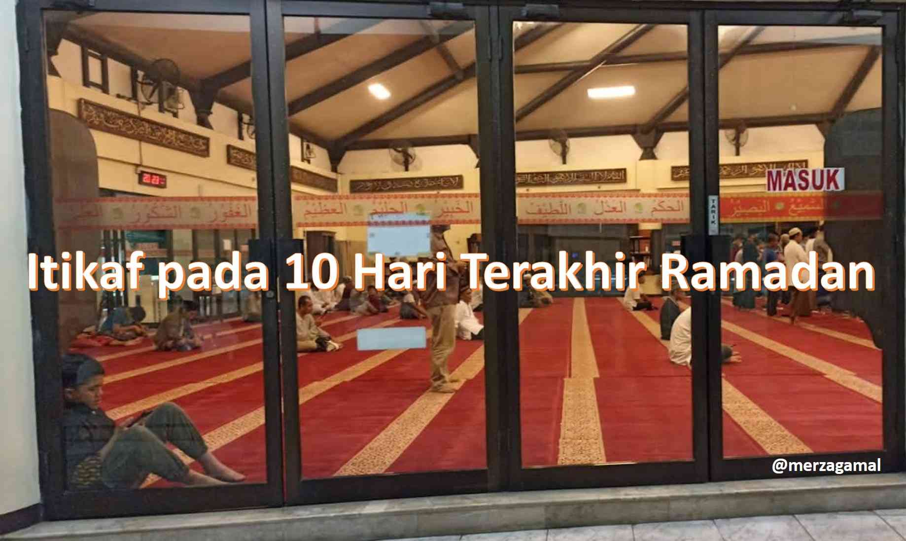 Mendekatkan Diri kepada Allah melalui Itikaf pada 10 Hari Terakhir Ramadan