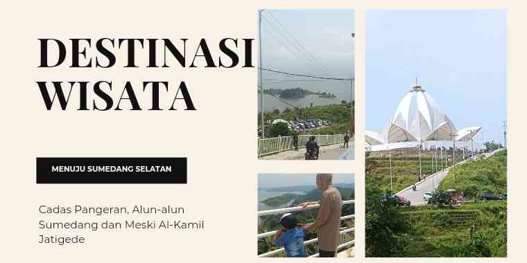 Inilah Destinasi Wisata yang Dilewati Saat Menuju Sumedang Selatan