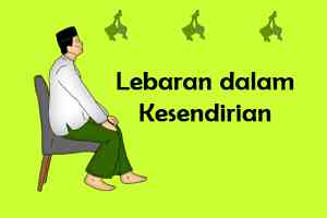 Sendiri di Perantauan Saat Lebaran