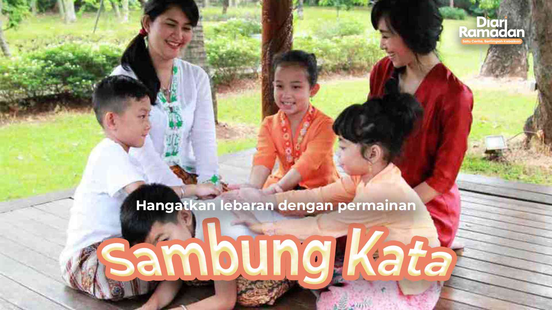 Sambung Kata, Games Seru Penghangat Momen Kumpul Silaturahmi Keluarga