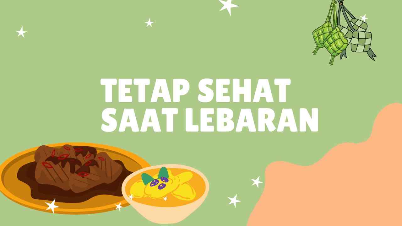 Terapkan Pola Hidup Sehat di Hari Raya