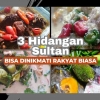 The Real Makanan Sultan, 3 Hidangan Ini Juga Bisa Dinikmati Rakyat Biasa