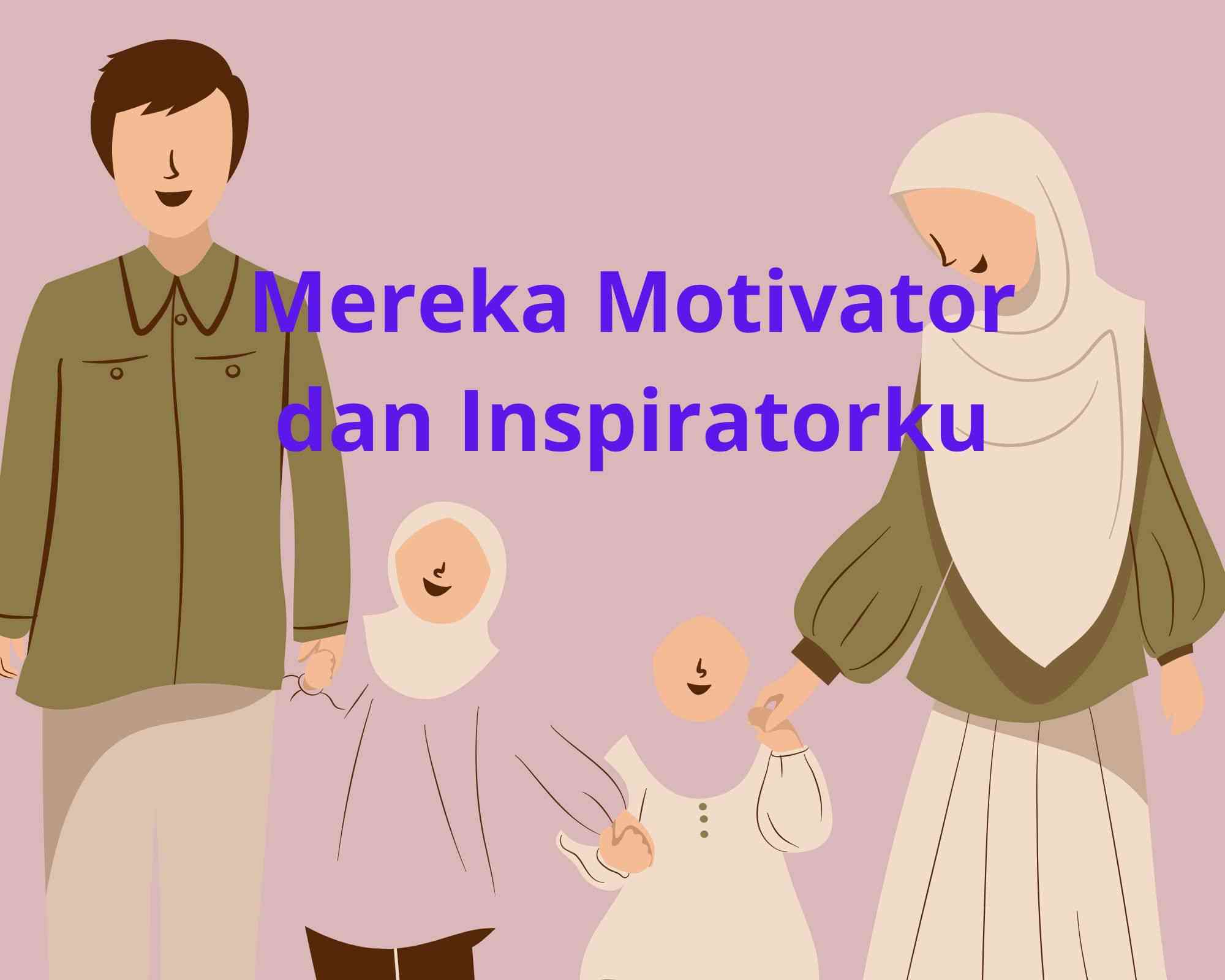 Diary: Mereka Motivator dan Inspiratorku