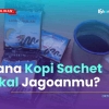 Praktis Tinggal Gunting, Mana Kopi Sachet Lokal Jagoanmu?