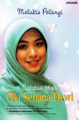 Catatan Hati Seorang Aktris Berjilbab oleh Nurul Fauziah Catatan Hati Seorang Aktris Berjilbab oleh Nurul Fauziah