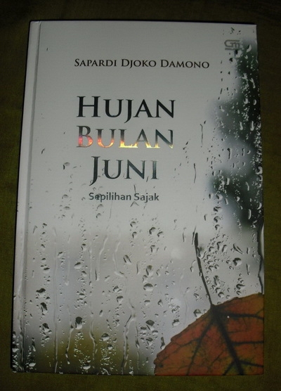 Hujan Bulan Juni Sepilihan Sajak Sapardi Djoko Damono  Hujan Bulan Juni Sepilihan Sajak Sapardi Djoko Damono
