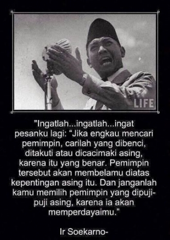 Pesan Bung Karno Pilihlah Pemimpin Yang Dibenci Ditakuti Pesan Bung Karno Pilihlah Pemimpin Yang Dibenci Ditakuti