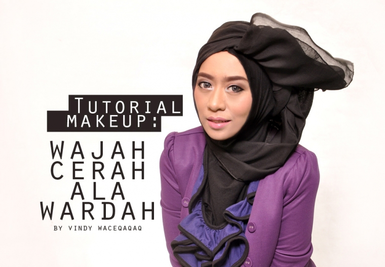 Make Up Tutorial Wajah Cerah Ala Wardah Oleh Vindy Harfrida